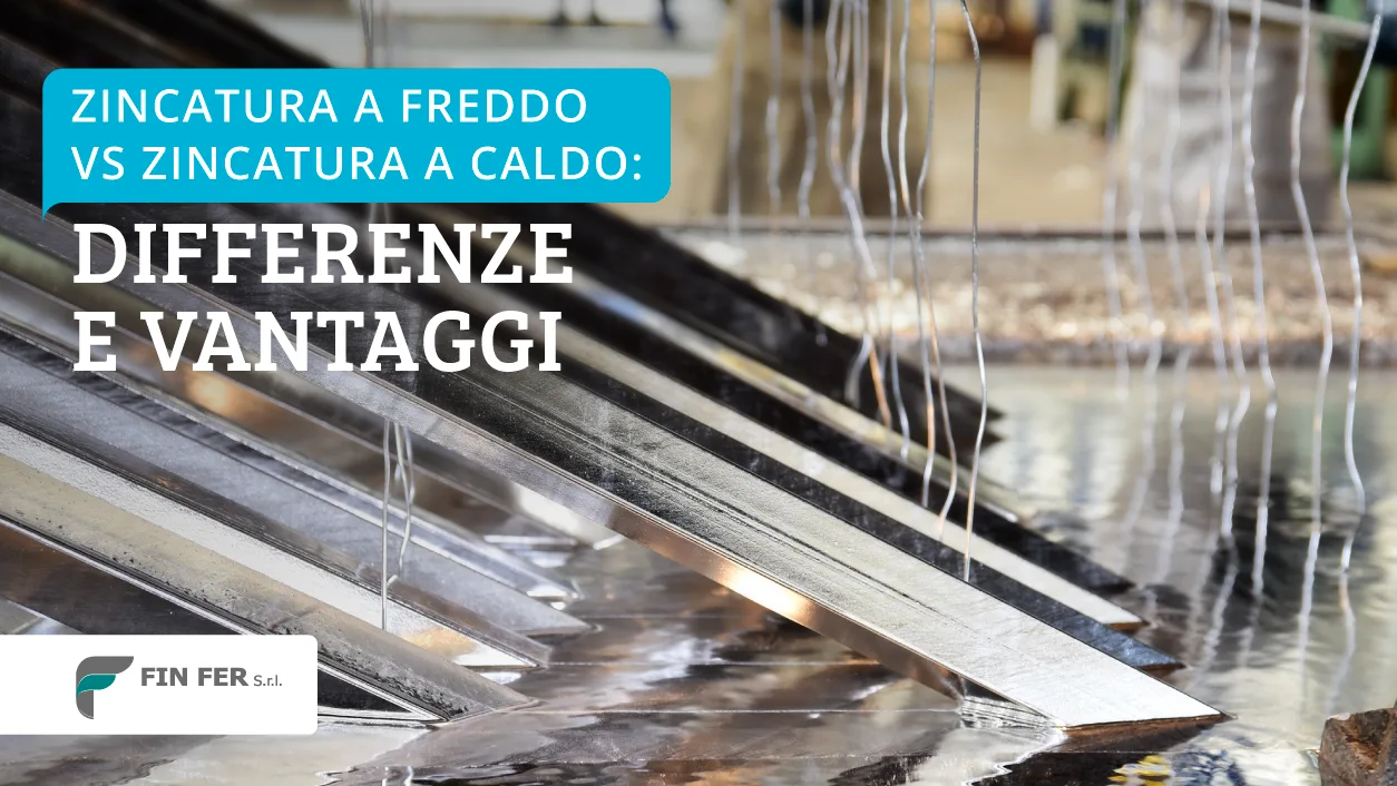 Zincatura a freddo VS zincatura a caldo: differenze e vantaggi