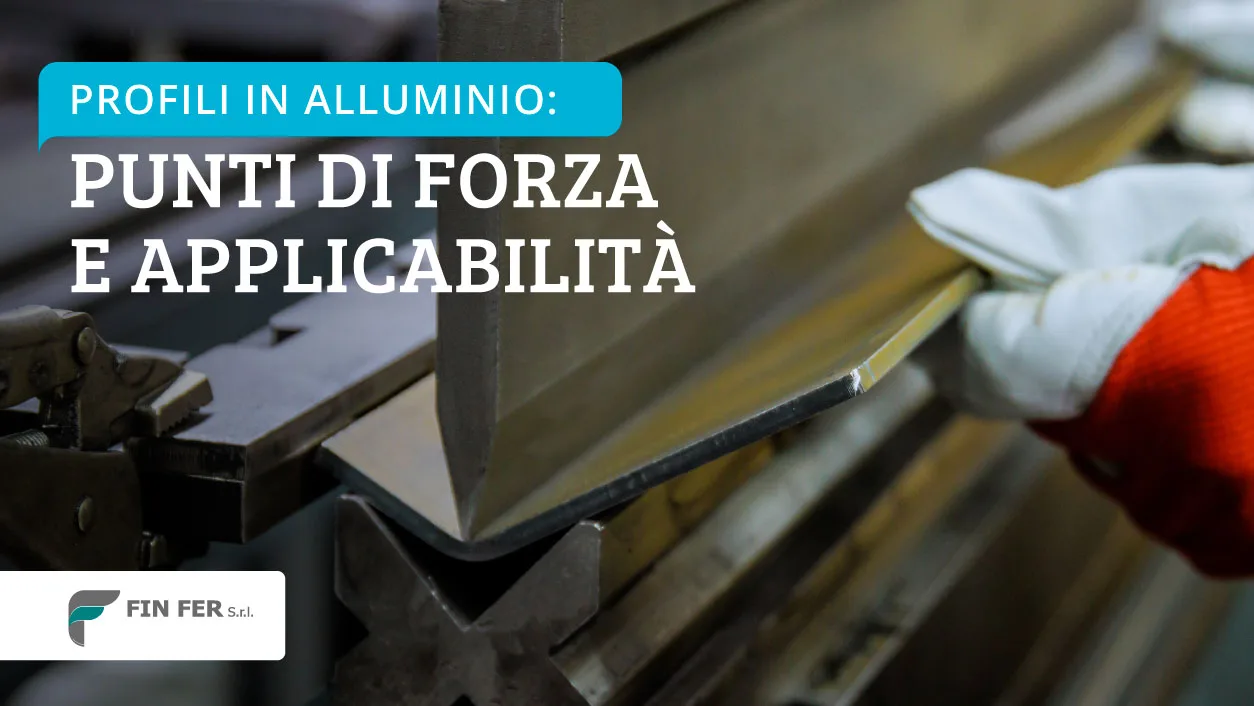Profili in alluminio: punti di forza e applicabilità
