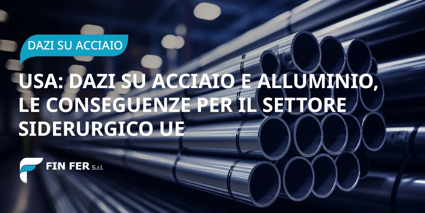 USA: dazi su acciaio e alluminio, le conseguenze per il settore siderurgico UE